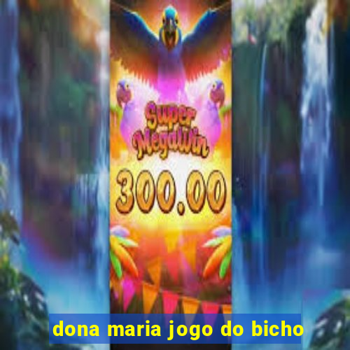 dona maria jogo do bicho